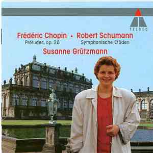 Frédéric Chopin, Robert Schumann, Susanne Grützmann - Chopin Op. 28 - Schumann Op. 13 download flac