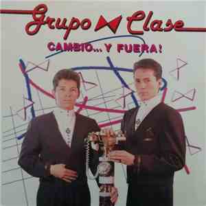 Grupo Clase - Cambio...Y Fuera !!! download flac