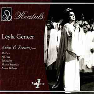 Leyla Gencer - Leyla Gencer Arias & Scenes From Medea . Norma . Belisario . Maria Stuarda . Anna Bolena Volume 1 download flac