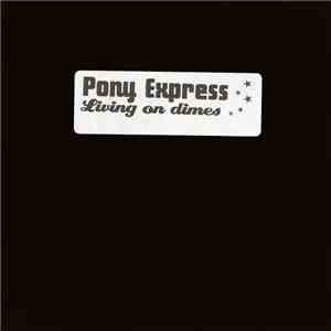 Pony Express - Living On Dimes download flac