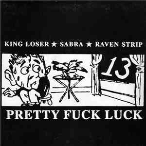 Pretty Fuck Luck - Thirteen Knocks download flac
