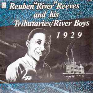 Reuben "River" Reeves - Reuben “River” Reeves & His Tributaries / River Boys 1929 download flac
