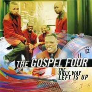 The Gospel Four - The Only Way Left Is Up download flac