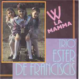 Trio Ester De Franciscis - W La Mamma download flac