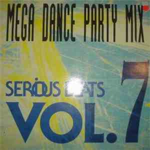Various - Serious Beats Vol. 7 Mega Dance Party Mix download flac
