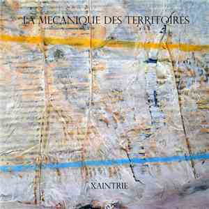 Xaintrie - La Mécanique Des Territoires download flac