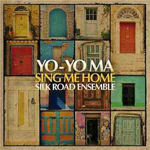 Yo-Yo Ma, Silk Road Ensemble - Sing Me Home download flac