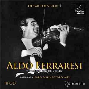 Aldo Ferraresi - The Art Of Violin 1 - Aldo Ferraresi: 1923-1979 Unreleased Recordings download flac