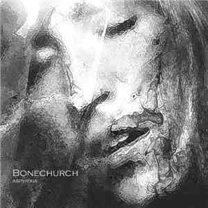 Bonechurch - Asphyxia download flac