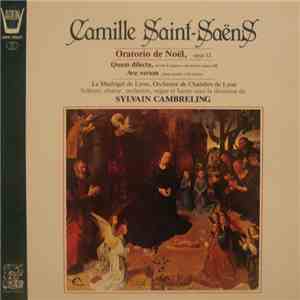 Camille Saint-Saëns • Le Madrigal De Lyon • Orchestre De Chambre De Lyon • Sylvain Cambreling - Oratorio De Noël, Opus 12 download flac