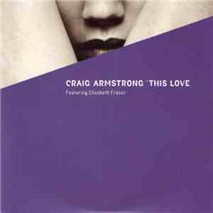 Craig Armstrong Featuring Elizabeth Fraser - This Love download flac