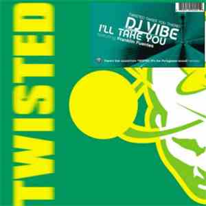 DJ Vibe - I'll Take You download flac