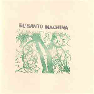 El Santo Machina - El Santo Machina download flac