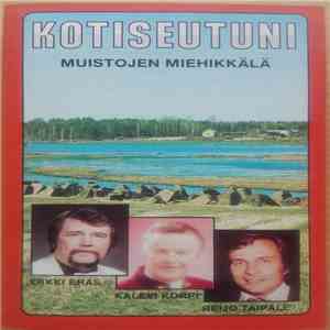 Erkki Eräs  / Kalevi Korpi / Reijo Taipale - Kotiseutuni - Muistojen Miehikkälä download flac