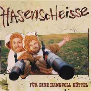 Hasenscheisse - Für Eine Handvoll Köttel download flac