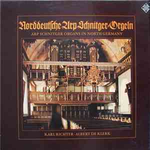 Johann Sebastian Bach / Dieterich Buxtehude / Samuel Scheidt / Jan Pieterszoon Sweelinck / Heinrich Scheidemann / Jacob Praetorius - Karl Richter, Albert De Klerk - Norddeutsche Arp Schnitger-Orgeln download flac