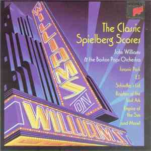 John Williams  & The Boston Pops Orchestra - Williams On Williams - The Classic Spielberg Scores download flac