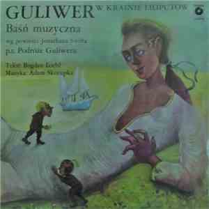 Jonathan Swift  - Guliwer W Krainie Liliputów Baśń Muzyczna download flac