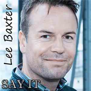 Lee Baxter - Say It download flac