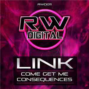 Link  - Come Get Me / Consequences download flac