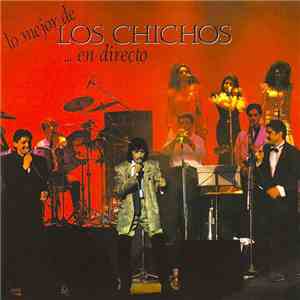 Los Chichos - Lo Mejor de Los Chichos ...En Directo download flac
