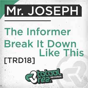 Mr Joseph - The Informer / Break It Down Like This download flac