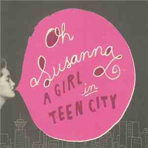 Oh Susanna - A Girl In Teen City download flac