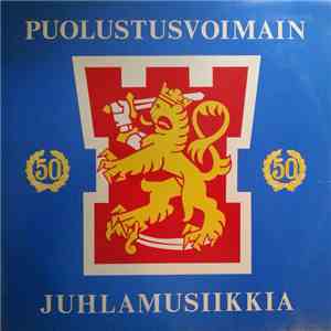 Puolustusvoimain Juhlasoittokunta / Kadettikuoro Ja Helsingin Varuskuntasoittokunta - Puolustusvoimain Juhlamusiikkia download flac