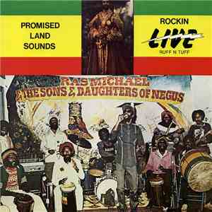 Ras Michael & The Sons & Daughters Of Negus - Promised Land Sounds - Rockin' Live Ruff N Tuff download flac