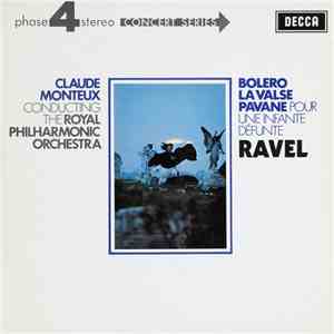 Ravel, The Royal Philharmonic Orchestra, Claude Monteux - Bolero - La Valse - Pavane Pour Une Infante Défunte download flac