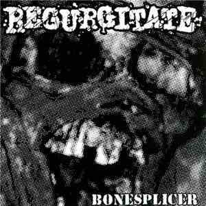 Regurgitate / Entrails Massacre - Bonesplicer / Baltic Thrash Corps download flac