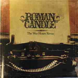 Roman Candle  - The Wee Hours Revue download flac