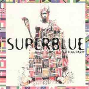 Superblue - Flag Party download flac
