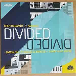 Team Dynamite / Kåm∆nd¡ / Black City Lights / Esther Stephens & The Means - Divided download flac