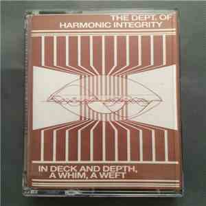 The Dept. Of Harmonic Integrity - In Deck And Depth, A Whim, A Weft download flac