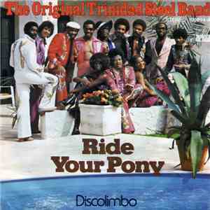 The Original Trinidad Steel Band - Ride Your Pony download flac
