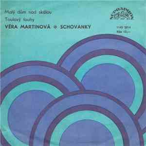 Věra Martinová ✽ Schovanky - Malý Dům Nad Skálou / Toulavý Touhy download flac