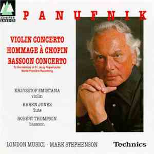 Andrzej Panufnik / Krzysztof Śmietana, Karen Jones , Robert Thompson , London Musici, Mark Stephenson  - Violin Concerto; Hommage À Chopin; Bassoon Concerto download flac