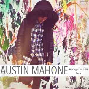 Austin Mahone - Waiting For This Love download flac