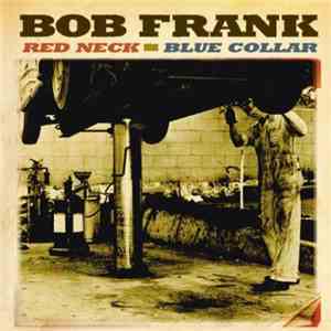 Bob Frank - Red Neck-Blue Collar download flac
