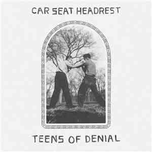 Car Seat Headrest - Teens of Denial download flac