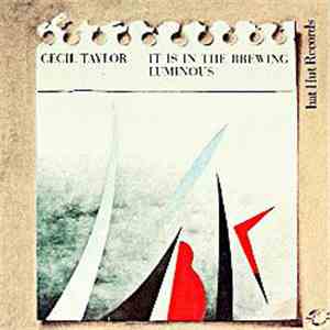 Cecil Taylor - It Is In The Brewing Luminous download flac