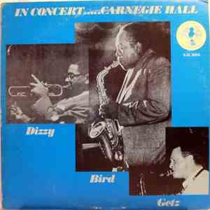 Dizzy Gillespie / Charlie Parker / Stan Getz - In Concert.....Carnegie Hall download flac