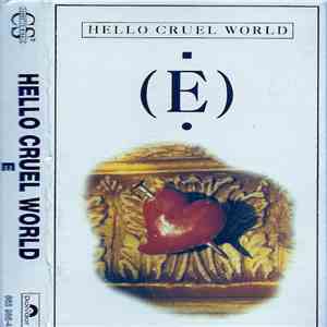 E  - Hello Cruel World download flac