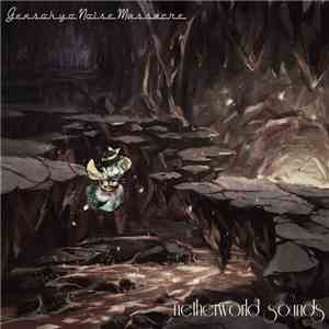 Gensokyo Noise Massacre - Netherworld Sounds download flac