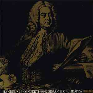 Handel - 16 Concerti For Organ & Orchestra, Vol. III download flac