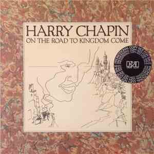 Harry Chapin - On The Road To Kingdom Come download flac