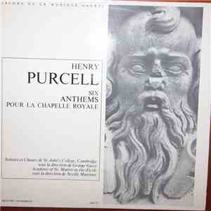 Henry Purcell, St. John's College Choir, George Guest , Sir Neville Marriner, The Academy Of St. Martin-in-the-Fields - Six Anthems Pour la Chapelle Royale download flac
