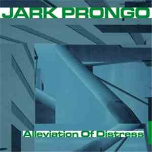 Jark Prongo - Alleviation Of Distress download flac