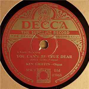 Ken Griffin At The Organ - You Can't Be True Dear / The Cuckoo Waltz download flac